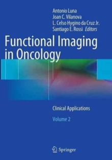 Functional Imaging in Oncology : Clinical Applications - Volume 2