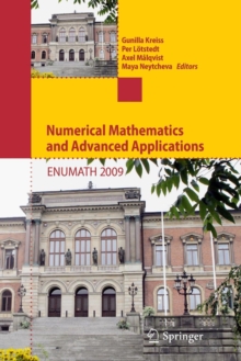 Numerical Mathematics and Advanced Applications 2009 : Proceedings of ENUMATH 2009, the 8th European Conference on Numerical Mathematics and Advanced Applications, Uppsala, July 2009