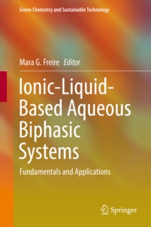 Ionic-Liquid-Based Aqueous Biphasic Systems : Fundamentals and Applications