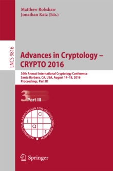 Advances in Cryptology - CRYPTO 2016 : 36th Annual International Cryptology Conference, Santa Barbara, CA, USA, August 14-18, 2016, Proceedings, Part III