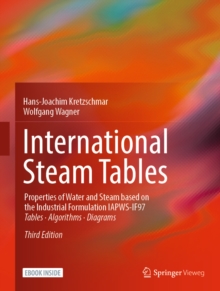 International Steam Tables : Properties of Water and Steam based on the Industrial Formulation IAPWS-IF97