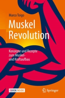 MuskelRevolution : Konzepte und Rezepte zum Muskel- und Kraftaufbau, Mixed media product Book MuskelRevolution : Konzepte und Rezepte zum Muskel- und Kraftaufbau, Mixed media product Book