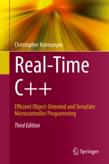 Real-Time C++ : Efficient Object-Oriented and Template Microcontroller Programming