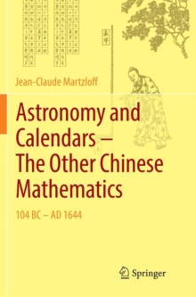 Astronomy and Calendars - The Other Chinese Mathematics : 104 BC - AD 1644