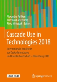 Cascade Use in Technologies 2018 : Internationale Konferenz zur Kaskadennutzung und Kreislaufwirtschaft - Oldenburg 2018