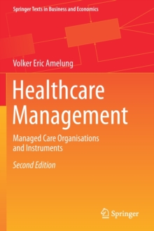 Healthcare Management : Managed Care Organisations and Instruments