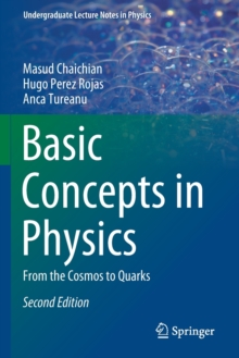 Basic Concepts in Physics : From the Cosmos to Quarks