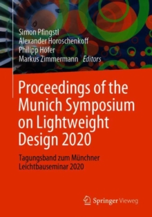 Proceedings of the Munich Symposium on Lightweight Design 2020 : Tagungsband zum Munchner Leichtbauseminar 2020