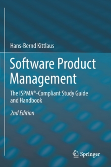 Software Product Management : The ISPMA-Compliant Study Guide and Handbook