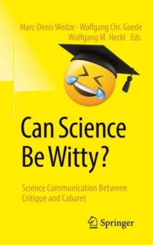 Can Science Be Witty? : Science Communication Between Critique and Cabaret