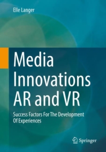 Media Innovations AR and VR : Success Factors For The Development Of Experiences