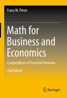 Math for Business and Economics : Compendium of Essential Formulas