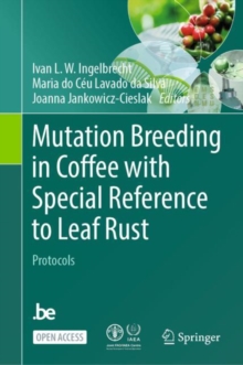 Mutation Breeding in Coffee with Special Reference to Leaf Rust : Protocols