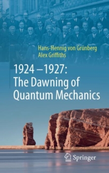 19241927: The Dawning of Quantum Mechanics