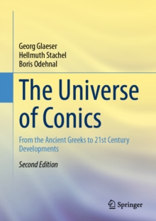 The Universe Of Conics : From The Ancient Greeks To 21st Century Developments