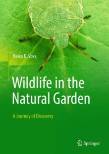 Wildlife in the natural garden : A journey of discovery