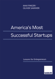 America's Most Successful Startups : Lessons for Entrepreneurs