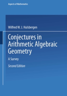 Conjectures in Arithmetic Algebraic Geometry : A Survey