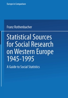 Statistical Sources for Social Research on Western Europe 1945-1995 : A Guide to Social Statistics