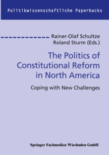 The Politics of Constitutional Reform in North America : Coping with New Challenges