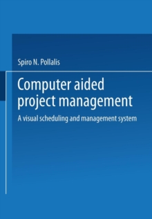 Computer-Aided Project Management : A Visual Scheduling and Management System