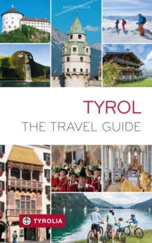 Tyrol : The Travel Guide