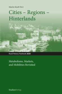 Cities - Regions - Hinterlands : Metabolisms, Markets, and Mobilities Revisited