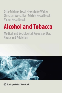 Alcohol and Tobacco : Medical and Sociological Aspects of Use, Abuse and Addiction