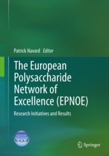 The European Polysaccharide Network of Excellence (EPNOE) : Research Initiatives and Results