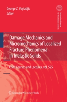 Damage Mechanics and Micromechanics of Localized Fracture Phenomena in Inelastic Solids