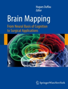 Brain Mapping : From Neural Basis of Cognition to Surgical Applications