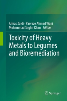 Toxicity of Heavy Metals to Legumes and Bioremediation