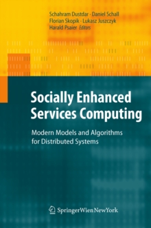 Socially Enhanced Services Computing : Modern Models and Algorithms for Distributed Systems