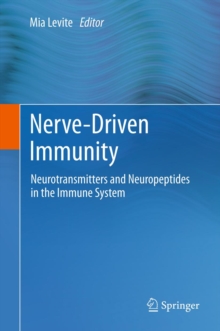 Nerve-Driven Immunity : Neurotransmitters and Neuropeptides in the Immune System