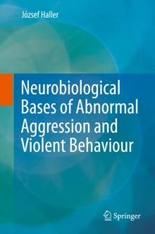 Neurobiological Bases of Abnormal Aggression and Violent Behaviour