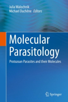 Molecular Parasitology : Protozoan Parasites and their Molecules