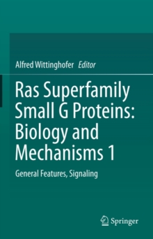 Ras Superfamily Small G Proteins: Biology and Mechanisms 1 : General Features, Signaling