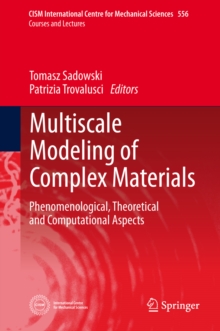 Multiscale Modeling of Complex Materials : Phenomenological, Theoretical and Computational Aspects