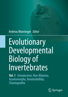 Evolutionary Developmental Biology of Invertebrates 1 : Introduction, Non-Bilateria, Acoelomorpha, Xenoturbellida, Chaetognatha