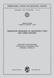 Transition Problems of Aelotropic Yield and Creep Rupture : Course Held at the Department for Mechanics of Deformable Bodies September - October 1970