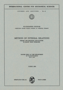 Method of Integral Relations : Theory and Selected Applications to Blunt-Body Problems. Course held at the Department of Fluiddynamics, July 1970