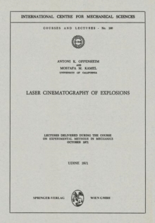 Laser Cinematography of Explosions : Lectures Delivered during the Course on Experimental Methods in Mechanics, October 1971