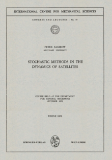 Stochastic Methods in the Dynamics of Satellites : Course Held at the Department for General Mechanics, October 1970