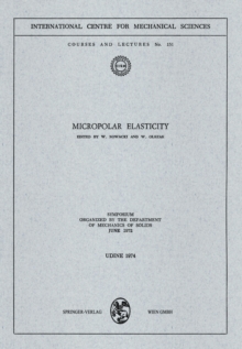 Micropolar Elasticity : Symposium Organized by the Department of Mechanics of Solids, June 1972