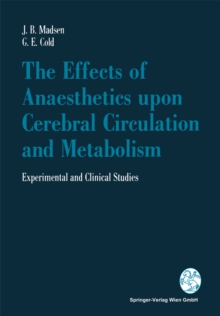 The Effects of Anaesthetics upon Cerebral Circulation and Metabolism : Experimental and Clinical Studies