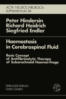 Haemostasis in Cerebrospinal Fluid : Basic Concept of Antifibrinolytic Therapy of Subarachnoid Haemorrhage