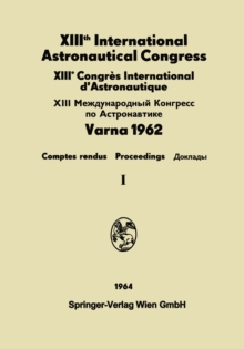 XIIIth International Astronautical Congress / XIIIeme Congres International d'Astronautique / XIII ????????????? ???????? ?o A???????????