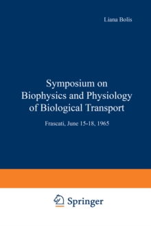 Symposium on Biophysics and Physiology of Biological Transport : Frascati, June 15-18, 1965