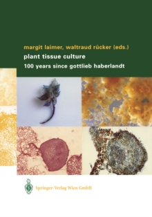 Plant Tissue Culture : 100 years since Gottlieb Haberlandt