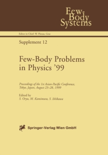 Few-Body Problems in Physics '99 : Proceedings of the 1st Asian-Pacific Conference, Tokyo, Japan, August 23-28, 1999